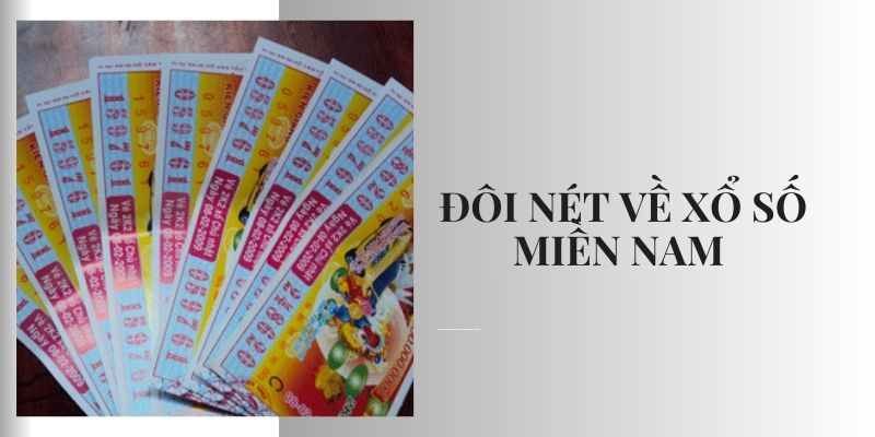 Xổ số miền Nam: Chia sẻ bí kíp chơi hiệu quả từ cao thủ 2025 Tìm hiểu về xổ số miền Nam