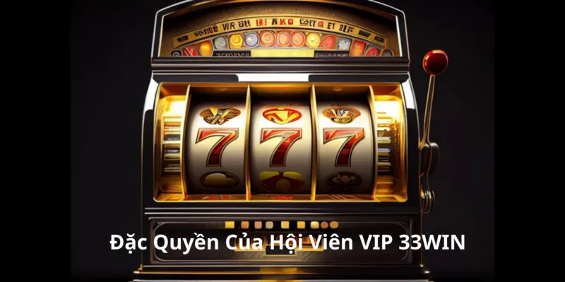 Đặc quyền khi làm thành viên VIP tại đây Đặc quyền khi làm thành viên VIP tại đây