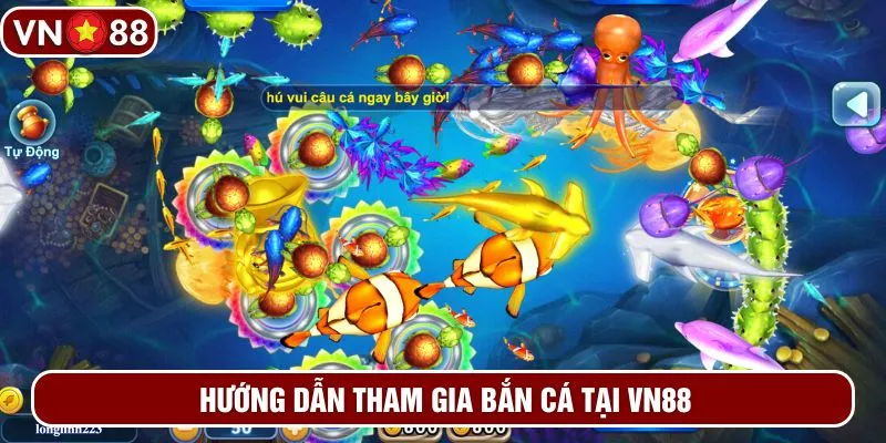 Hướng dẫn tham gia bắn cá tại VN88 Hướng dẫn tham gia bắn cá tại VN88
